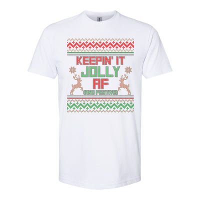 Keepin' It Jolly AF And Festive Ugly Sweater Christmas Softstyle® CVC T-Shirt