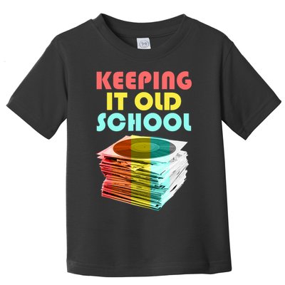 Keeping It Old School Vintage Records Toddler T-Shirt