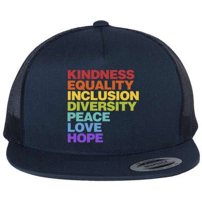 Kindness Equality Inclusion Diversity Peace Love Hope Gift Flat Bill Trucker Hat