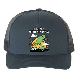 Kill Em With Kindness Retro Funny Frog Yupoong Adult 5-Panel Trucker Hat