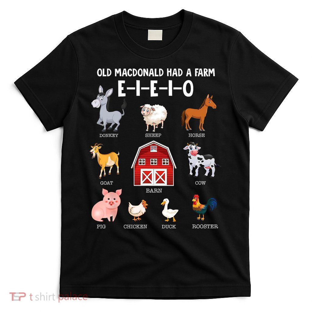 Kids Farm Animals Old MacDonald Had A Farm E I E I O T-Shirt
