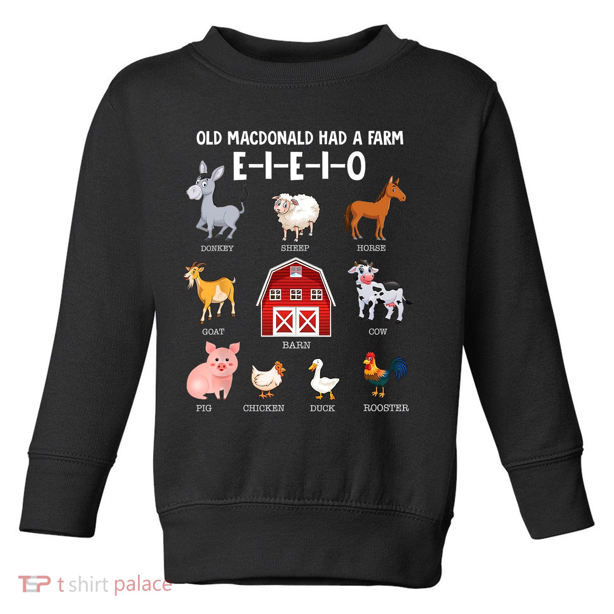 Kids Farm Animals Old MacDonald Had A Farm E I E I O Toddler Sweatshirt