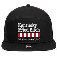 Kentucky Fried Bitch Its Finger Lickin Fun 7 Panel Mesh Trucker Snapback Hat