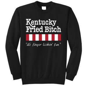 Kentucky Fried Bitch Its Finger Lickin Fun Sweatshirt