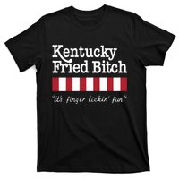 Kentucky Fried Bitch Its Finger Lickin Fun T-Shirt