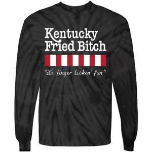 Kentucky Fried Bitch Its Finger Lickin Fun Tie-Dye Long Sleeve Shirt