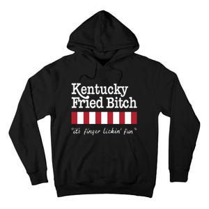 Kentucky Fried Bitch Its Finger Lickin Fun Tall Hoodie