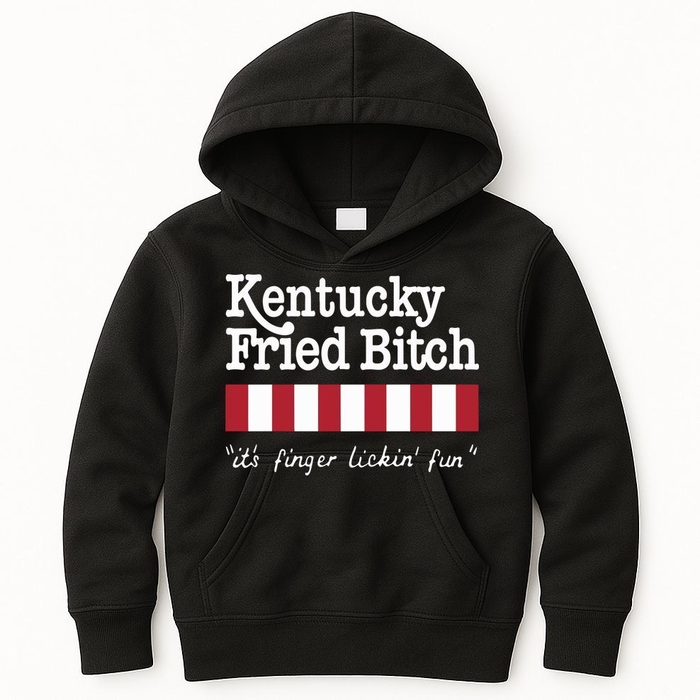 Kentucky Fried Bitch Its Finger Lickin Fun Kids Hoodie
