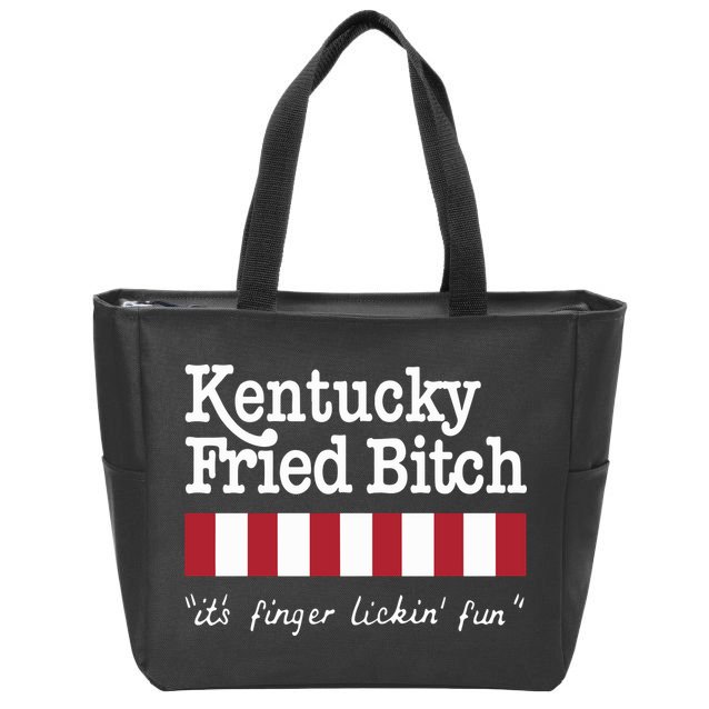 Kentucky Fried Bitch Its Finger Lickin Fun Zip Tote Bag