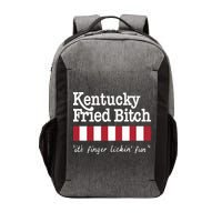 Kentucky Fried Bitch Its Finger Lickin Fun Vector Backpack