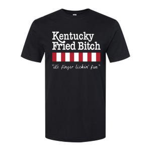 Kentucky Fried Bitch Its Finger Lickin Fun Softstyle CVC T-Shirt