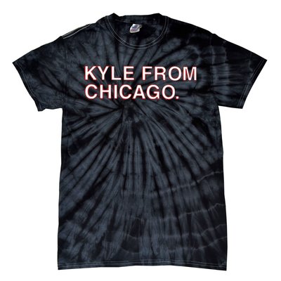 Kyle From Chicago Tie-Dye T-Shirt