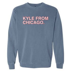 Kyle From Chicago Garment-Dyed Sweatshirt