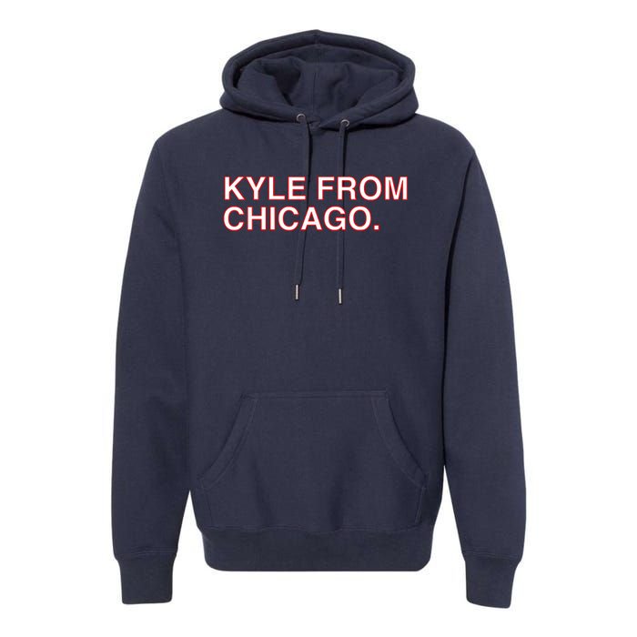 Kyle From Chicago Premium Hoodie