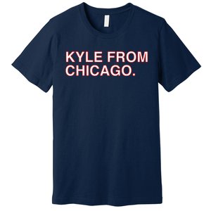 Kyle From Chicago Premium T-Shirt