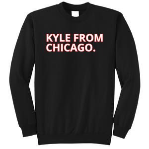 Kyle From Chicago Sweatshirt