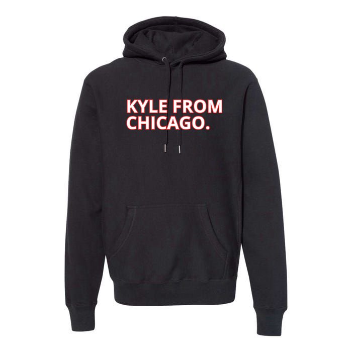 Kyle From Chicago Premium Hoodie