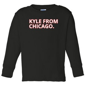 Kyle From Chicago Toddler Long Sleeve Shirt