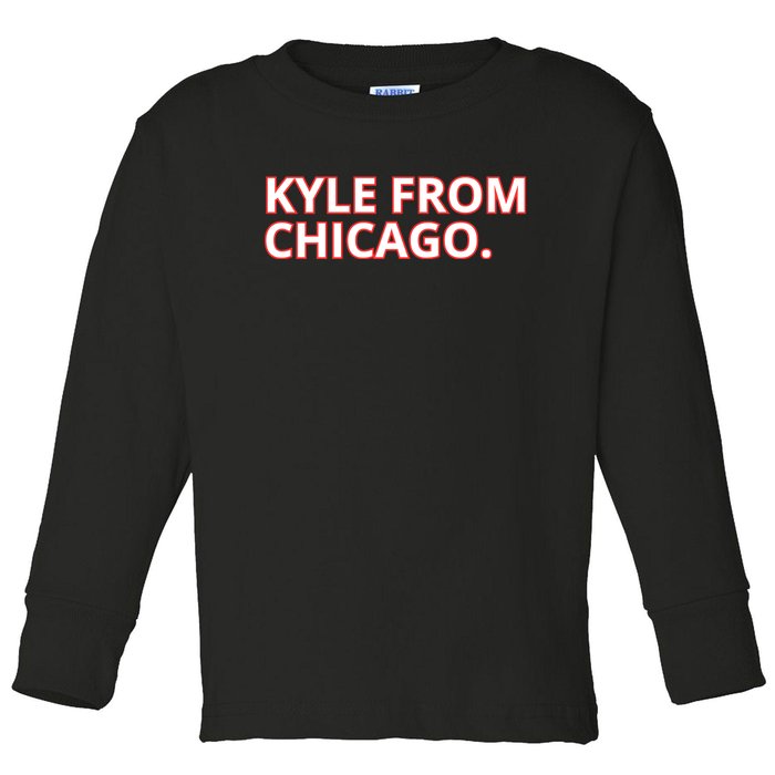 Kyle From Chicago Toddler Long Sleeve Shirt