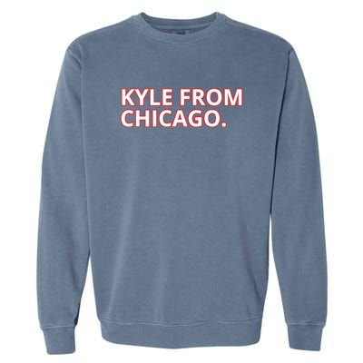 Kyle From Chicago Garment-Dyed Sweatshirt