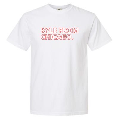 Kyle From Chicago Garment-Dyed Heavyweight T-Shirt