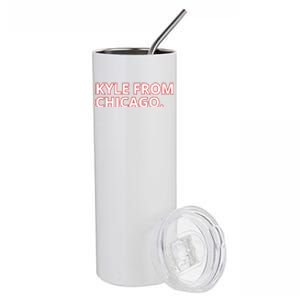 Kyle From Chicago Stainless Steel Tumbler