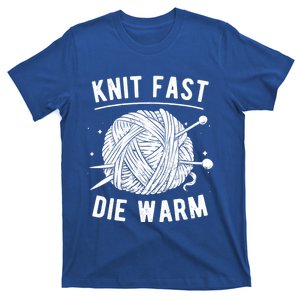 Knit Fast Die Warm Yarn Knitting Lover Knitters Gift T-Shirt