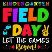 Kindergarten Field Day 2025 Let The Games Begin Teacher Impact Tech Backpack