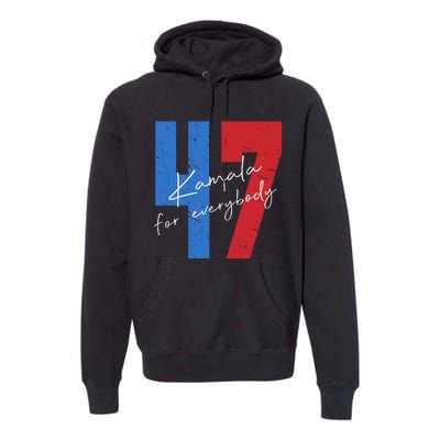 Kamala For Everybody Vote Kamala President Harris 47 Premium Hoodie