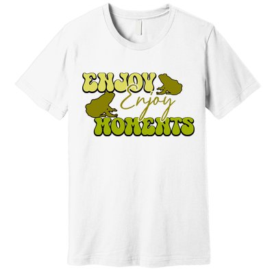 Kawaii Frog Enjoy Every Moments Gift Premium T-Shirt