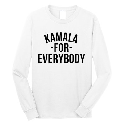 Kamala For Everybody Long Sleeve Shirt