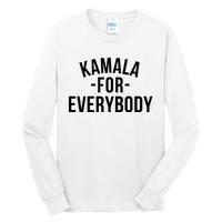 Kamala For Everybody Tall Long Sleeve T-Shirt