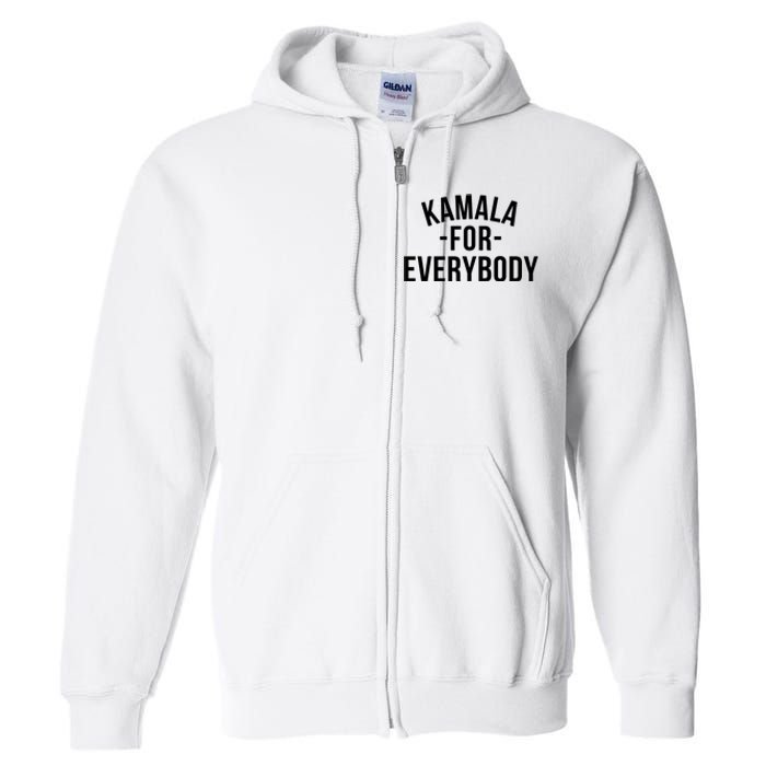 Kamala For Everybody Full Zip Hoodie