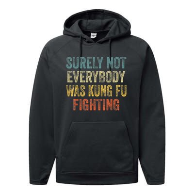 Kung Fu Fighting Surely Not Everyone Was Kung Fu Fighting Performance Fleece Hoodie