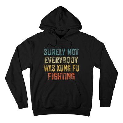 Kung Fu Fighting Surely Not Everyone Was Kung Fu Fighting Hoodie