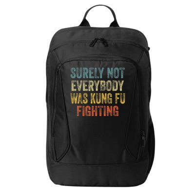 Kung Fu Fighting Surely Not Everyone Was Kung Fu Fighting City Backpack