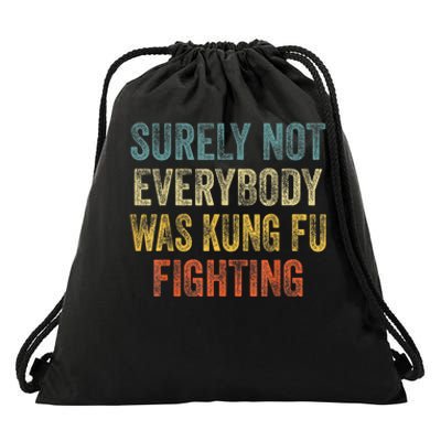 Kung Fu Fighting Surely Not Everyone Was Kung Fu Fighting Drawstring Bag