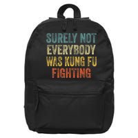 Kung Fu Fighting Surely Not Everyone Was Kung Fu Fighting 16 in Basic Backpack