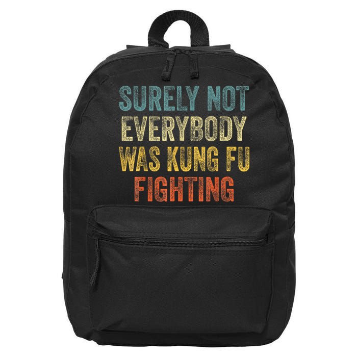 Kung Fu Fighting Surely Not Everyone Was Kung Fu Fighting 16 in Basic Backpack