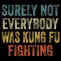 Kung Fu Fighting Surely Not Everyone Was Kung Fu Fighting 16 in Basic Backpack