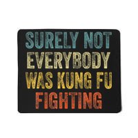 Kung Fu Fighting Surely Not Everyone Was Kung Fu Fighting Mousepad
