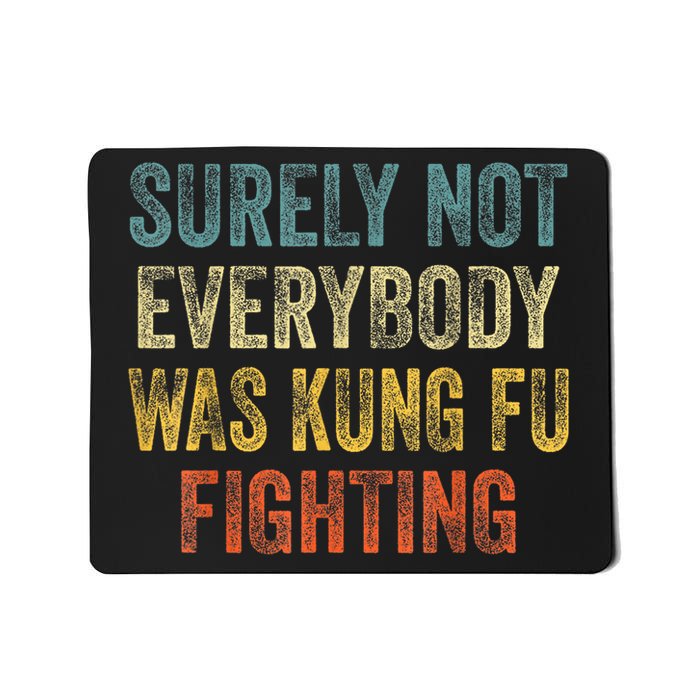 Kung Fu Fighting Surely Not Everyone Was Kung Fu Fighting Mousepad
