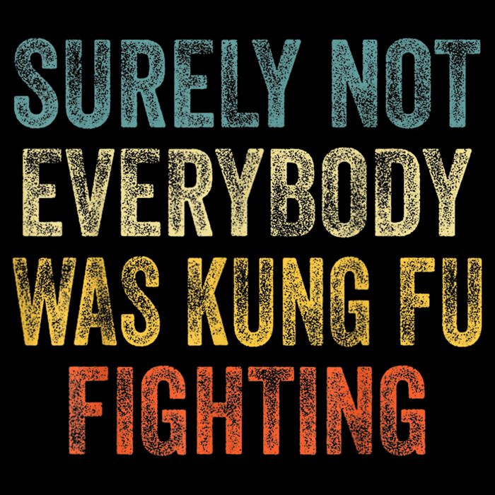 Kung Fu Fighting Surely Not Everyone Was Kung Fu Fighting Mousepad