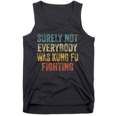 Kung Fu Fighting Surely Not Everyone Was Kung Fu Fighting Tank Top