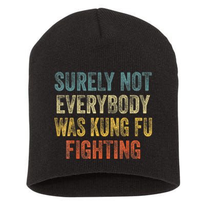 Kung Fu Fighting Surely Not Everyone Was Kung Fu Fighting Short Acrylic Beanie