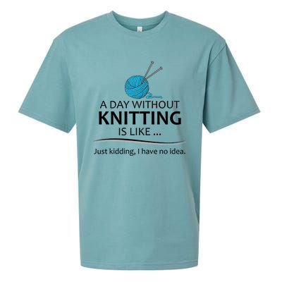 Knitting Funny Gift For Knitter Cool Gift A Day Without Knitting Funny Gift Sueded Cloud Jersey T-Shirt