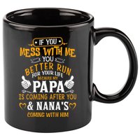 kid Funny If You Mess With Me My Papa And Nana Is Coming, Mother's Day 11oz C Handle Ceramic Mug