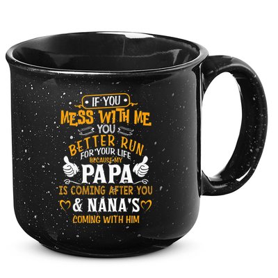 kid Funny If You Mess With Me My Papa And Nana Is Coming, Mother's Day 15oz Campfire Ceramic Mug