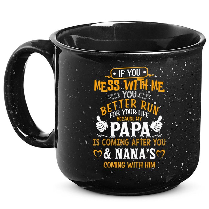 kid Funny If You Mess With Me My Papa And Nana Is Coming, Mother's Day 15oz Campfire Ceramic Mug