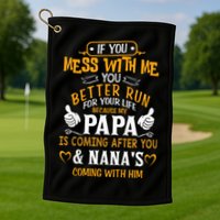 kid Funny If You Mess With Me My Papa And Nana Is Coming, Mother's Day Golf Towel